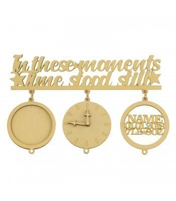 Laser Cut 3mm MDF 'In these moments time stood still' sign with hanging clocks and photo frames